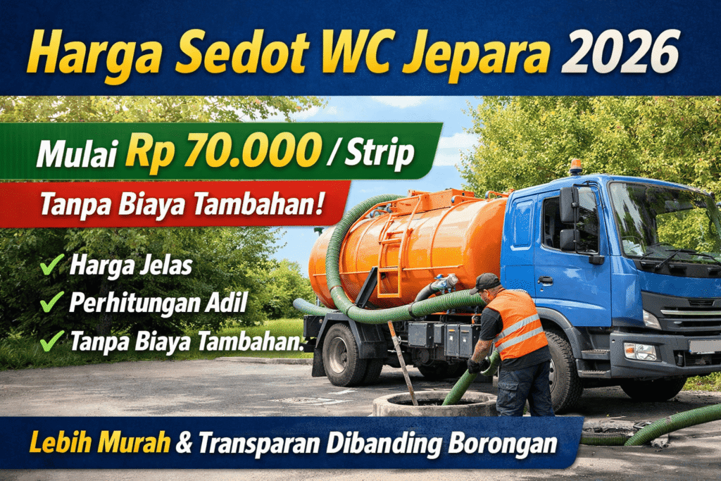 Harga Sedot WC Jepara Terbaru 2026 – Mana yang Murah dan Profesional?